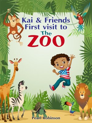 cover image of Kai and Friends First Visit to the Zoo